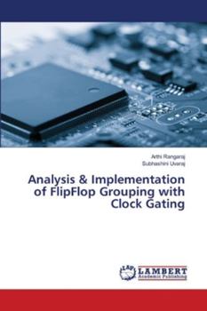 Paperback Analysis & Implementation of FlipFlop Grouping with Clock Gating Book