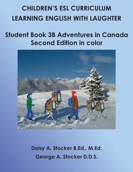 Paperback Children's ESL Curriculum: Learning English with Laughter: Student Book 3B: Adventures in Canada: Second Edition in Color Book
