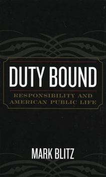 Hardcover Duty Bound: Responsibility and American Public Life Book
