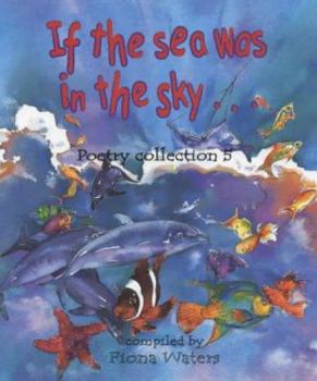 Hardcover If the Sea Was in the Sky: Poetry Collection 5 Book
