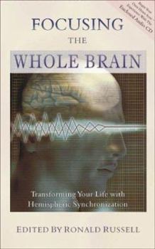 Paperback Focusing the Whole Brain: Transforming Your Life with Hemispheric Synchronization [With CD] Book