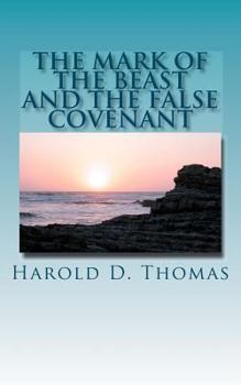Paperback The Mark of the Beast and the False Covenant Book