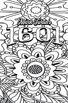 Paperback Color Your Own Cover of Mark Twain's 1601 (Enhance a Beloved Classic Book and Create a Work of Art) Book