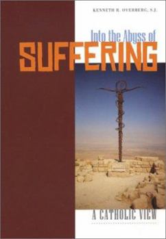 Paperback Into the Abyss of Suffering: A Catholic View Book