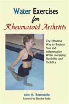 Paperback Water Exercises for Rheumatoid Arthritis: The Effective Way to Reduce Pain and Inflammation While Increasing Flexibility and Mobility Book