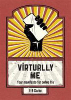 Paperback Virtually Me: Your manifesto for online life Book