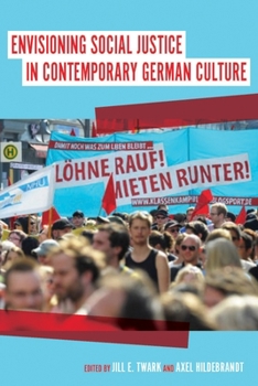 Hardcover Envisioning Social Justice in Contemporary German Culture Book