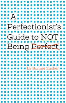 Hardcover A Perfectionist's Guide to Not Being Perfect Book