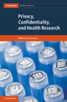 Privacy, Confidentiality, and Health Research - Book  of the Cambridge Bioethics and Law