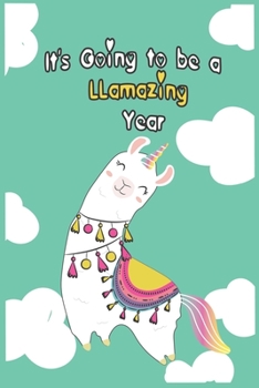 It's Going to be a llamazing Year: Llama Composition Notebook - cute Llama Journal, Birthday Gift for Girls 120 Pages of 6×9 inch Blank Paper, SoftCover, Matte-Finish