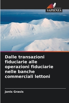 Paperback Dalle transazioni fiduciarie alle operazioni fiduciarie nelle banche commerciali lettoni [Italian] Book