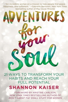 Paperback Adventures for Your Soul: 21 Ways to Transform Your Habits and Reach Your Full Potential Book