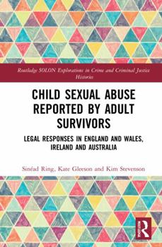 Paperback Child Sexual Abuse Reported by Adult Survivors: Legal Responses in England and Wales, Ireland and Australia Book