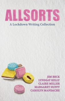 Paperback Allsorts: A Lockdown Writing Collection Book