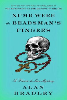Hardcover Numb Were the Beadsman's Fingers: A Flavia de Luce Novel Book