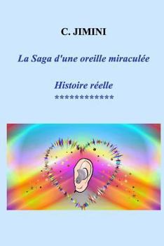 Paperback La Saga d'une oreille miraculée [French] Book