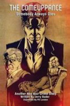 Paperback The Comeuppance: Somebody Always Dies Book