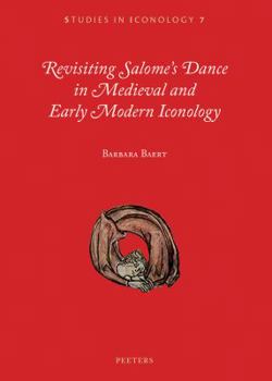 Paperback Revisiting Salome's Dance in Medieval and Early Modern Iconology Book