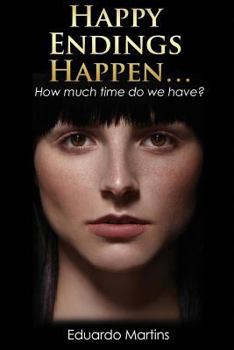 Paperback Happy Endings Happen...: How much time do we have? Book