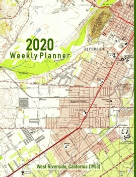 Paperback 2020 Weekly Planner: West Riverside, California (1953): Vintage Topo Map Cover Book