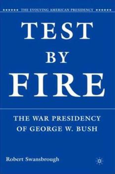 Paperback Test by Fire: The War Presidency of George W. Bush Book