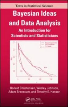 Hardcover Bayesian Ideas and Data Analysis: An Introduction for Scientists and Statisticians Book