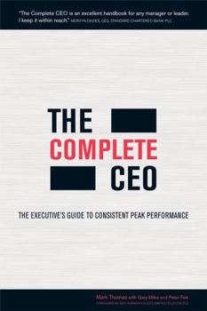 Paperback The Complete CEO: The Executive's Guide to Consistent Peak Performance Book