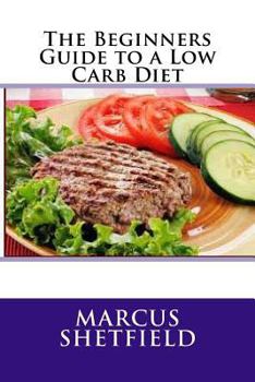 Paperback The Beginners Guide to a Low Carb Diet Book