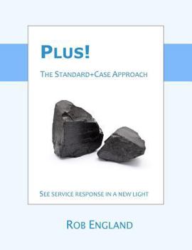 Paperback Plus! The Standard+Case Approach: See service response in a new light Book