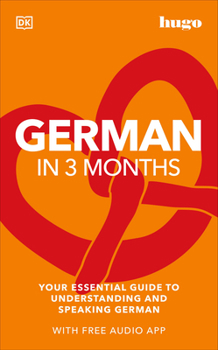 Paperback German in 3 Months with Free Audio App: Your Essential Guide to Understanding and Speaking German Book