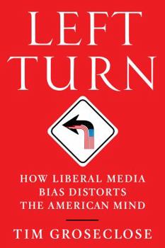 Paperback Left Turn: How Liberal Media Bias Distorts the American Mind Book
