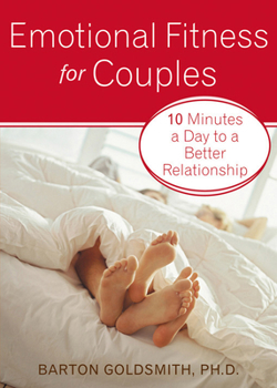 Paperback Emotional Fitness for Couples: 10 Minutes a Day to a Better Relationship Book