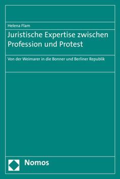 Paperback Juristische Expertise Zwischen Profession Und Protest: Von Der Weimarer in Die Bonner Und Berliner Republik [German] Book