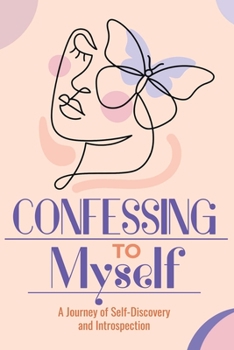 Paperback Confessing to Myself: A journey of Introspection and Self-Discovering Book