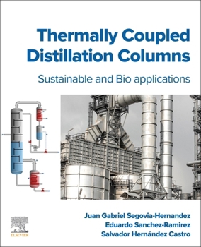 Paperback Thermally Coupled Distillation Columns: Sustainable and Bio-Applications Book