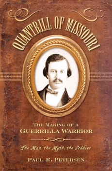 Paperback Quantrill of Missouri: The Making of a Guerilla Warrior Book