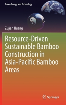Hardcover Resource-Driven Sustainable Bamboo Construction in Asia-Pacific Bamboo Areas Book