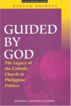 Paperback Guided by God: The Legacy of the Catholic Church in Philippine Politics Book