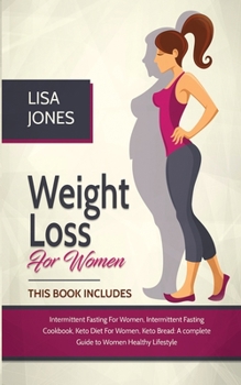 Paperback Weight Loss For Women: 4 Books In 1 Intermittent Fasting for Women, Intermittent Fasting Cookbook, Keto Diet for Women, Keto Bread Book