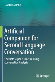 Paperback Artificial Companion for Second Language Conversation: Chatbots Support Practice Using Conversation Analysis Book