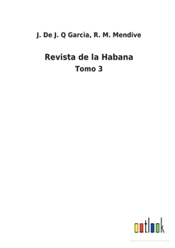 Paperback Revista de la Habana: Tomo 3 [Spanish] Book