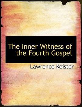 Paperback The Inner Witness of the Fourth Gospel [Large Print] Book