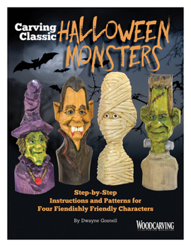 Paperback Carving Classic Halloween Monsters: Step-By-Step Instructions and Patterns for Four Fiendishly Friendly Characters Book