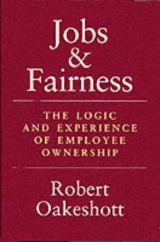 Hardcover Jobs and Fairness: the Logic and Experience of Employee Ownership Book