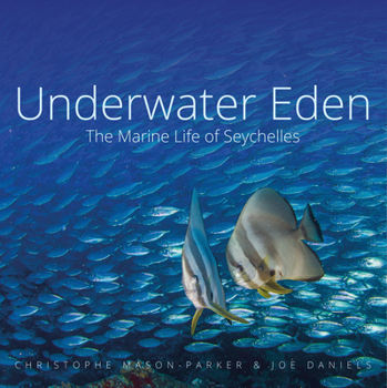 Hardcover Underwater Eden: The Marine Life of Seychelles Book