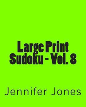 Paperback Large Print Sudoku - Vol. 8: Easy to Read, Large Grid Sudoku Puzzles [Large Print] Book