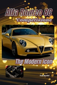 Alfa Romeo 8C Competizione: The Modern Icon