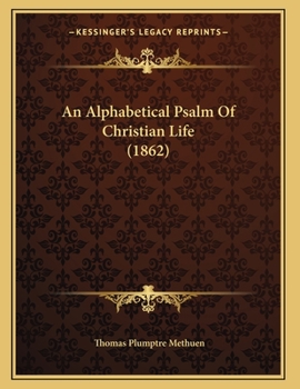 Paperback An Alphabetical Psalm Of Christian Life (1862) Book