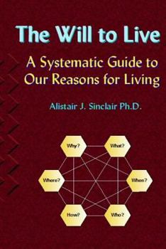 Paperback The Will to Live: A Systematic Guide to our Reasons for Living Book