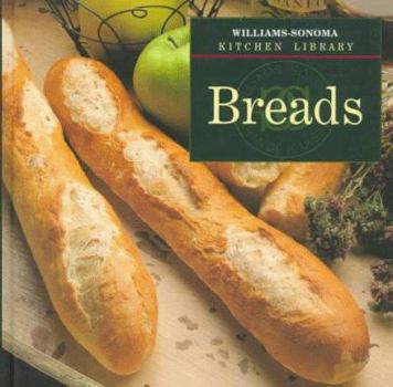 Breads (Williams Sonoma Kitchen Library) - Book  of the Williams-Sonoma Kitchen Library